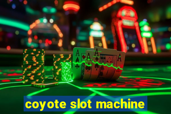 coyote slot machine